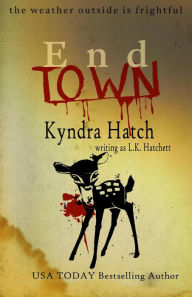 Title: End Town, Author: Kyndra Hatch