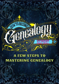 Title: How To Become A Genealogy Expert, Author: arther d rog