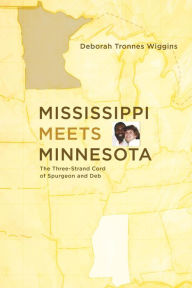 Title: Mississippi Meets Minnesota, Author: Deborah Tronnes Wiggins