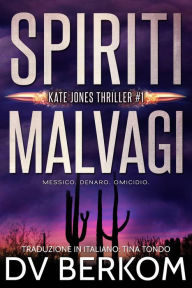 Title: Spiriti Malvagi (Serie Kate Jones), Author: DV Berkom