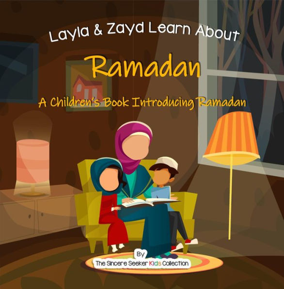 Layla and Zayd Learn About Ramadan (Islam for Kids)