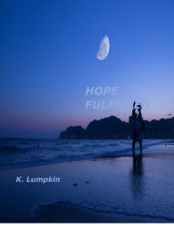 Title: Hope Fulfilled (Covering All Wrongs, #2), Author: K. Lumpkin