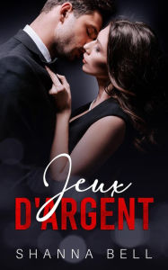 Title: Jeux d'argent (Obscure romance, #3), Author: Shanna Bell