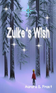 Title: Zulke's Wish (Star Hearts, #1), Author: Aurora S. Frost