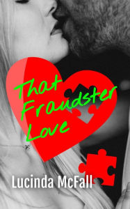 Title: That Fraudster Love (Tangled Web, #1), Author: Lucinda McFall