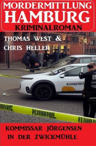 Title: Kommissar Jörgensen in der Zwickmühle: Mordermittlung Hamburg Kriminalroman, Author: Chris Heller