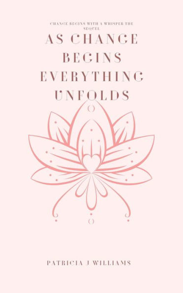 Change Begins With A Whisper The Sequel As Change Begins Everything Unfolds