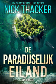 Title: De Paradijselijk Eiland (Harvey Bennett Thrillers - Dutch, #5), Author: Nick Thacker