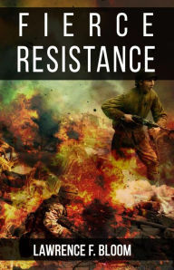 Title: Fierce Resistance, Author: Lawrence F. Bloom