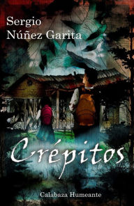 Title: Crépitos (Doctrina Oscura, #1), Author: Sergio Nuñez Garita