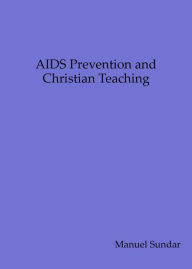 Title: AIDS Prevention and Christian Teaching, Author: Manuel Sundar