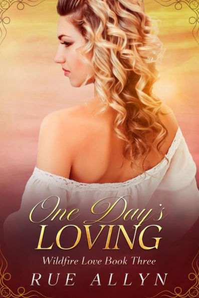 One Day's Loving (Wildfire Love, #3)