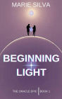 Beginning Light: The Oracle Epic Book 1