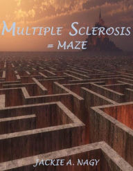 Title: Multiple Sclerosis = Maze, Author: Jackie