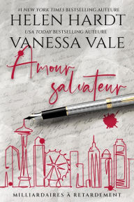 Title: Amour salvateur (Milliardaires à retardement, #1), Author: Vanessa Vale