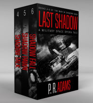 Title: Last Shadow: A Military Space Opera Tale (The War in Shadow Saga), Author: P R Adams