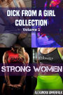 Dick From a Girl Collection 01 - Strong Women