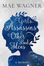 Girls, Assassins & Other Bad Ideas