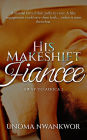 His Makeshift Fiancée (Away to Africa, #2)