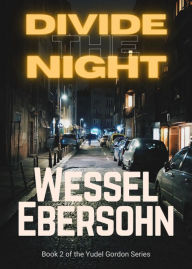 Title: Divide the Night (Yudel Gordan Stories, #2), Author: Wessel Ebersohn