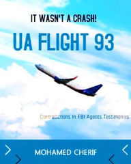 Title: UA Flight 93.It Wasn't A Crash (Septembet 11th 2001 Attacks), Author: Mohamed Cherif