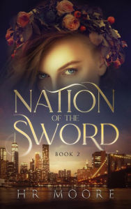 Title: Nation of the Sword (Ancient Souls, #2), Author: HR Moore