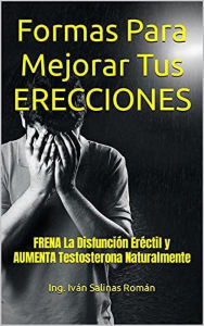 Title: Formas de Mejorar tus Erecciones, Author: Ing. Iván Salinas Román