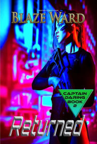 Title: Returned (Captain Daring, #2), Author: Blaze Ward