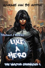 Like A Hero (The Invictus Chronicles, #1)