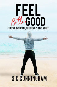 Title: Feel Good (The How-to Series), Author: S C Cunningham