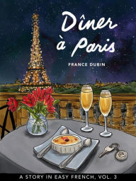 Title: Dîner à Paris (Belles histoires à Paris, #3), Author: France Dubin