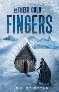 Title: By Their Cold Fingers, Author: Timothy Bryan