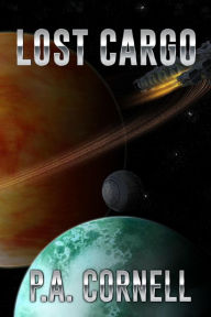 Title: Lost Cargo, Author: P.A. Cornell