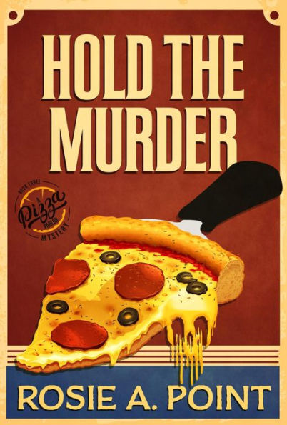 Hold the Murder (A Pizza Parlor Mystery, #3)
