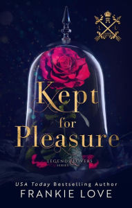 Title: Kept for Pleasure (Legends and Lovers), Author: Frankie Love