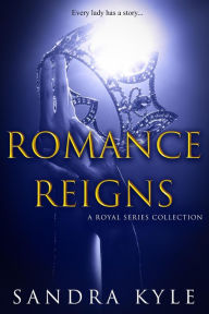 Title: Romance Reigns Series Collection, Author: Sandra Kyle