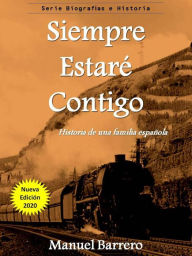 Title: Siempre Estare Contigo (Historia de una familia española, #1), Author: Manuel Barrero