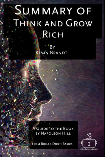 Summary of Think and Grow Rich (Boiled Down Basics, #2)