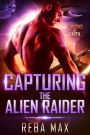 Capturing the Alien Raider (Turochs of Earth, #2)