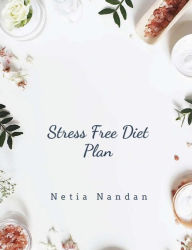 Title: Stress Free Diet Plan, Author: Netia Nandan