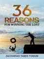 Thirty-Six Reasons For Winning The Lost (Evangelism, #1)