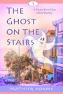 The Ghost on the Stairs (Crystal Cove Cozy Ghost Mysteries, #1)