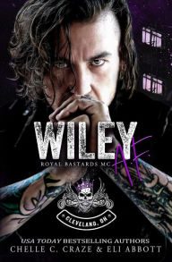 Title: Wiley A.F. (Royal Bastards MC: Cleveland, Ohio Chapter, #5), Author: Chelle C. Craze