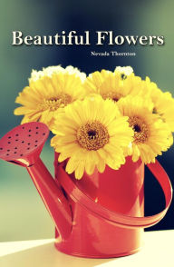 Title: Beautiful Flowers (Picture Books With No Text for Seniors, #2), Author: Nevada Thornton