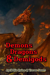 Title: Demons, Dragons & Demigods (Knights of Airygon, #2), Author: April Nia Rain & Trevor Jones