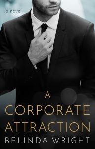 Title: A Corporate Attraction, Author: Belinda Wright