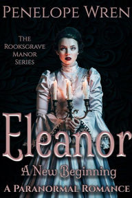 Title: Eleanor: A New Beginning, Author: Penelope Wren