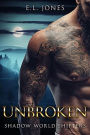 Unbroken (Shadow World Shifters, #3)