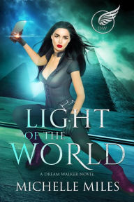 Title: Light of the World (Dream Walker, #5), Author: Michelle Miles