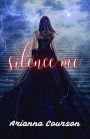 Silence Me #1 (Chronicles of the Enchanted)